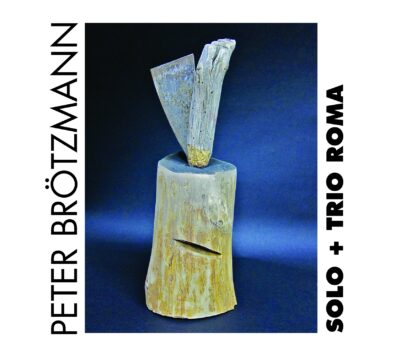 115R_CD_PeterBrotzmann_Solo+TrioRoma