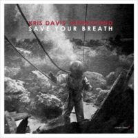 03 Kris Davis Save Your BReath