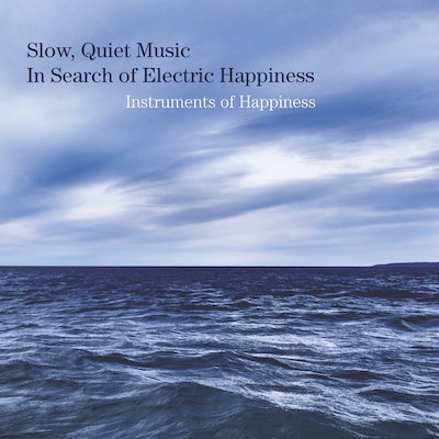 3 Instruments of happiness - Slow Quiet Music 400x400